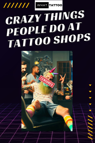 Crazy Things People Do at Tattoo Shops