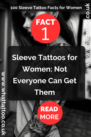Fact 1 - Sleeve Tattoos for Women: Not Everyone Can Get Them